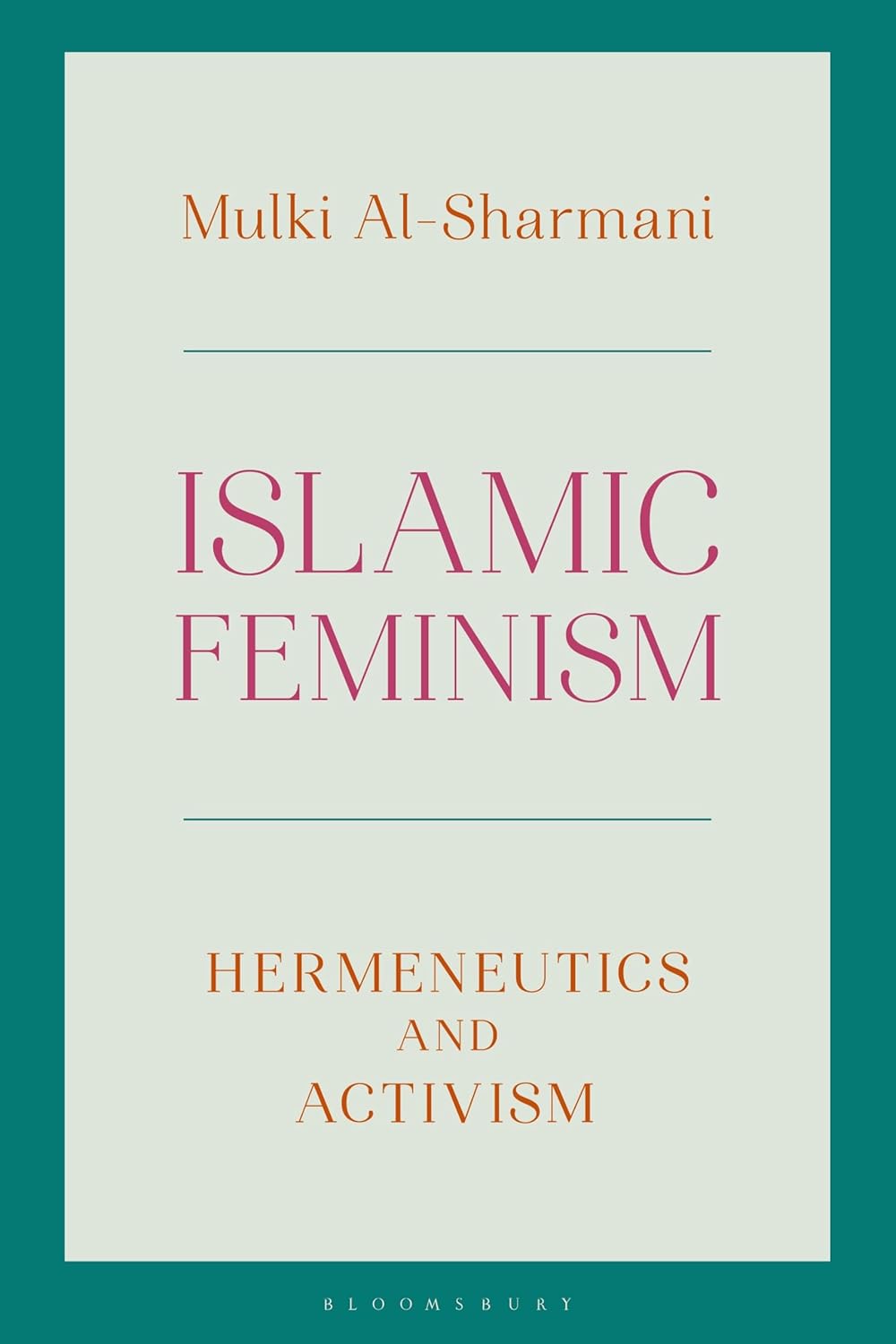 Islamic Feminism: Hermeneutics and Activism      1st Edition, Kindle Edition