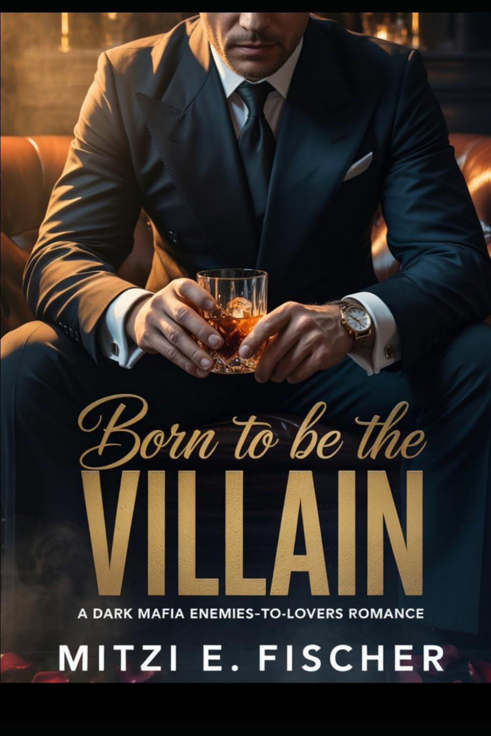 Born To Be The Villain: A Dark Mafia Enemies-to-Lovers Romance