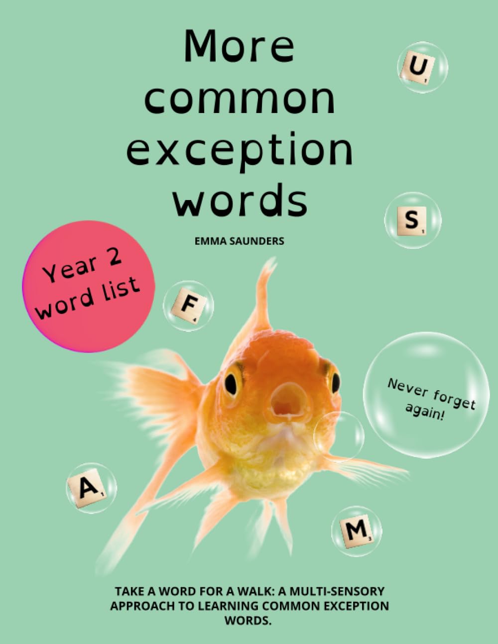 More common exception words (Year 2): Take a word for a walk: A multi-sensory approach to learning common exception words.