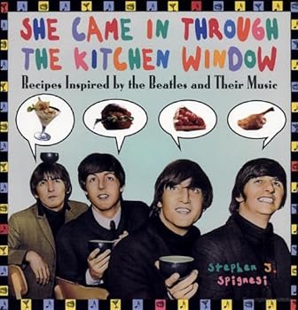 Paperback She Came in Through the Kitchen Window: Recipes Inspired by the Beatles and Their Music Book