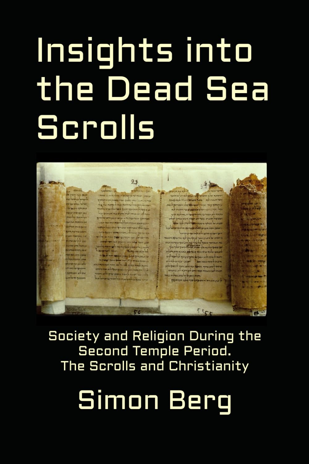 Insights into the Dead Sea Scrolls: Society and Religion During the Second Temple Period