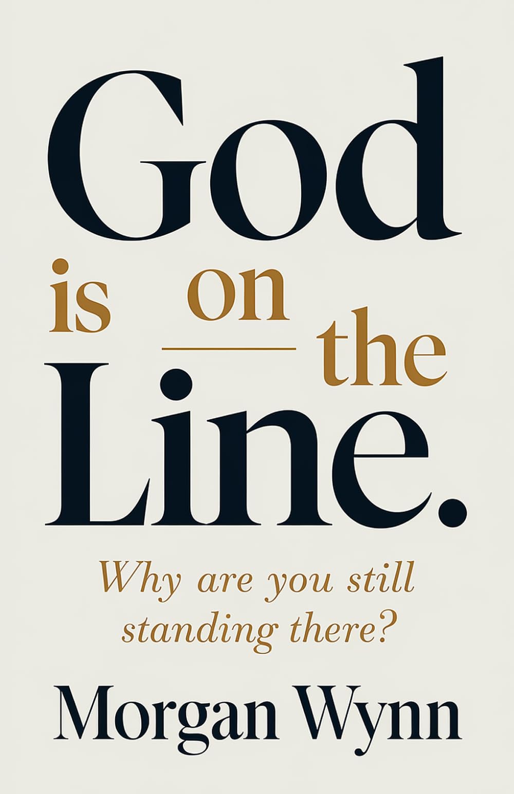 God is on the Line: Why Are You Still Standing There?