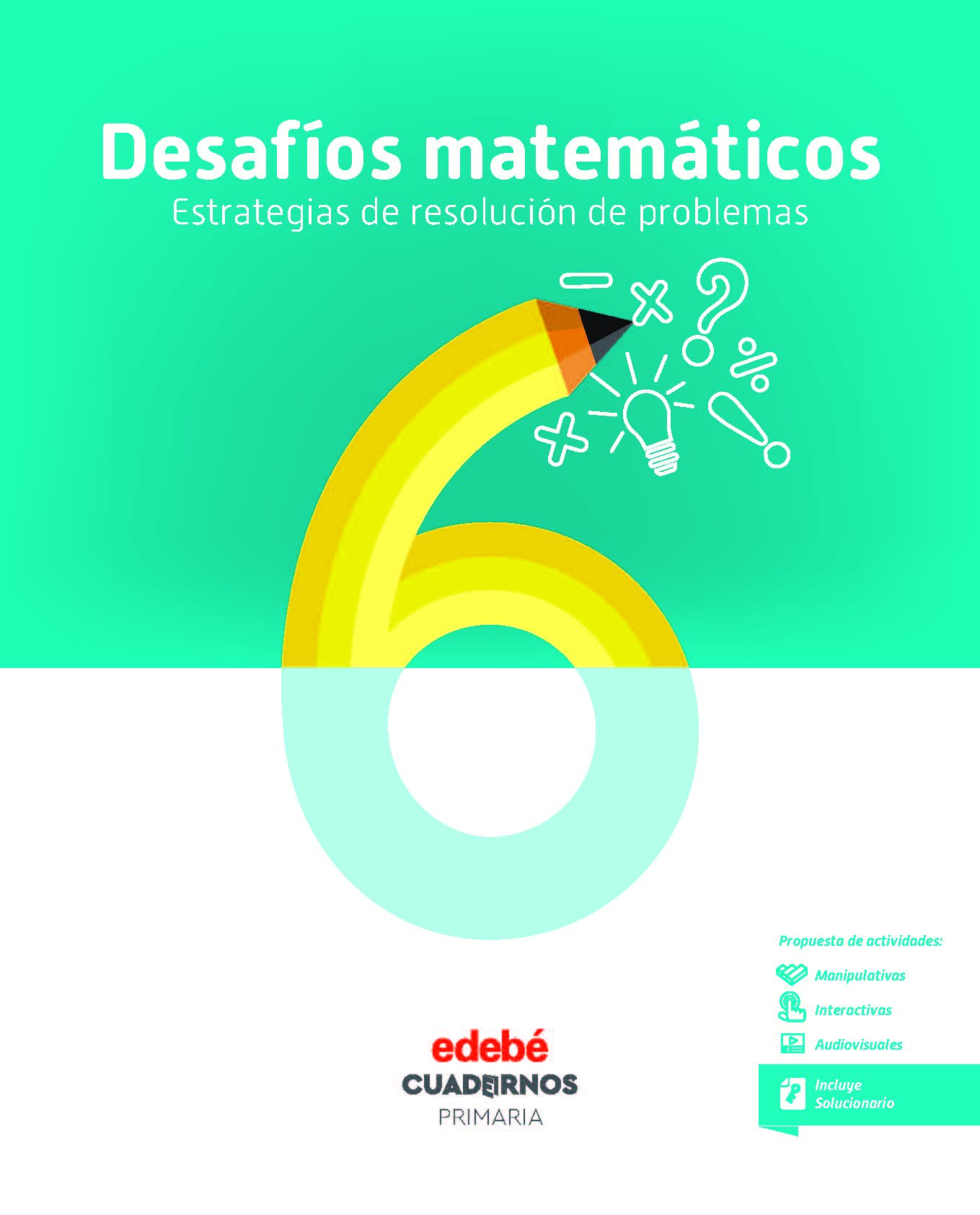 DESAFÍOS MATEMÁTICOS. ESTRATEGIAS DE RESOLUCIÓN DE PROBLEMAS 6 - 9788468336435