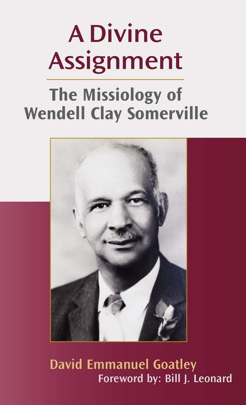 A Divine Assignment: The Missiology of Wendell Clay Somerville