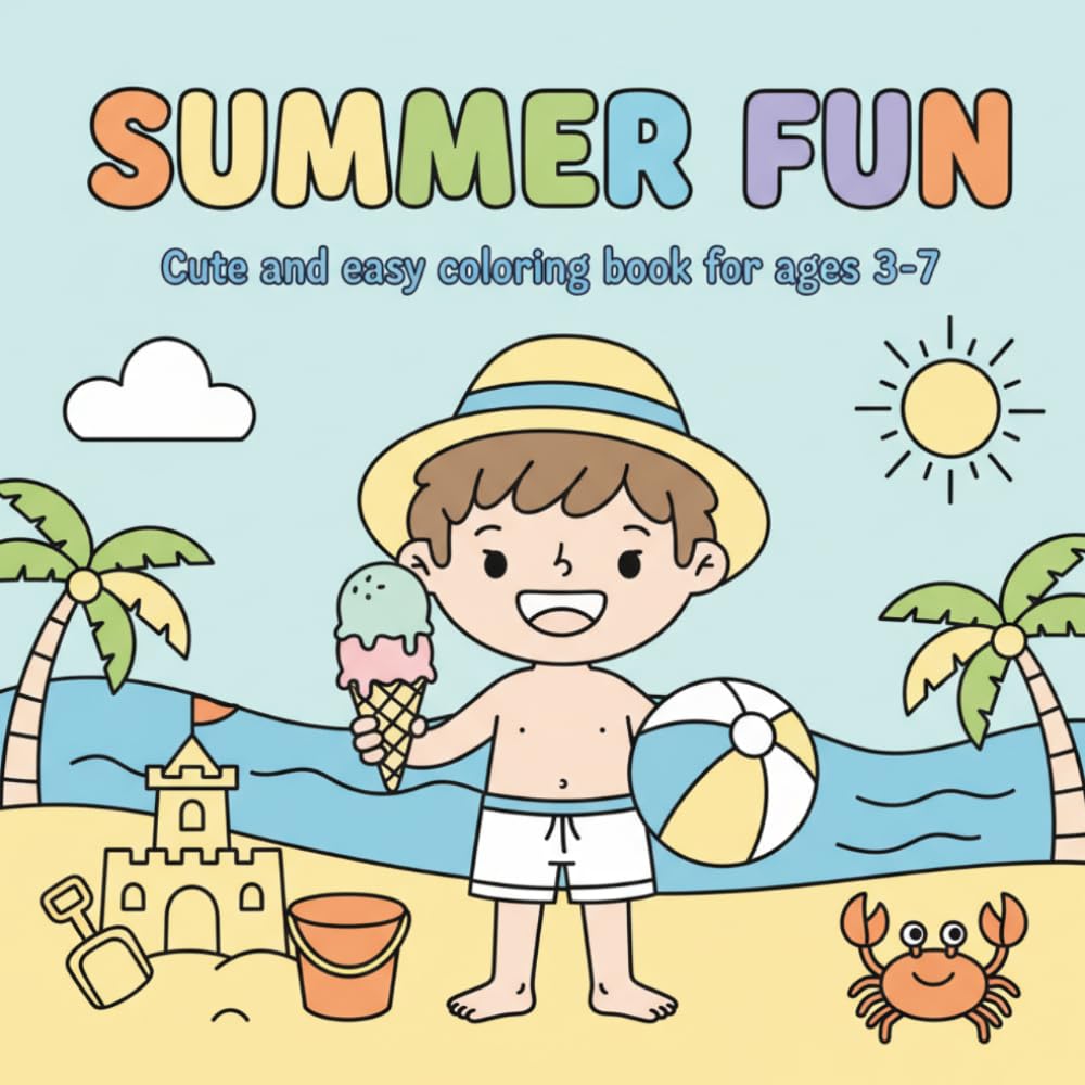 Summer Fun: Cute and easy coloring book for ages 3-7