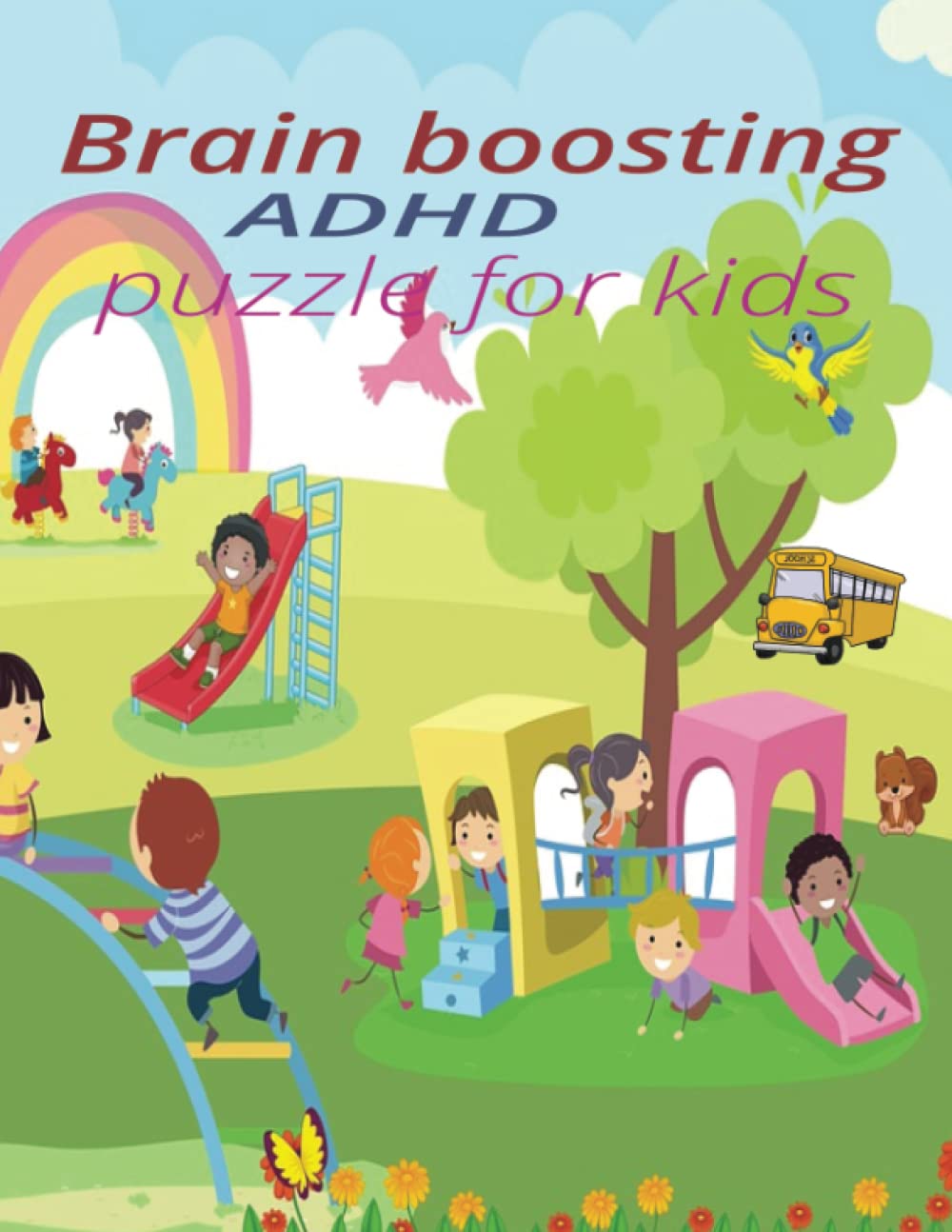 Brain Boosting ADHD Puzzle Books for Kids 5-11: Many Fun Activity that Enables children sharpen their Brain ,Think better, Strengthen their aim ,Improve their Concentration
