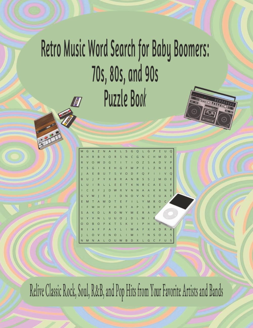 Retro Music Word Search for Baby Boomers: 70s, 80s, and 90s Puzzle Book in Large Print: Relive Classic Rock, Soul, R&B, and Pop Hits from Your Favorite Artists and Bands