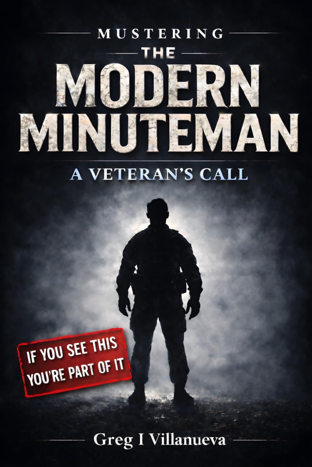Mustering the Modern Minuteman: A Veteran’s Call