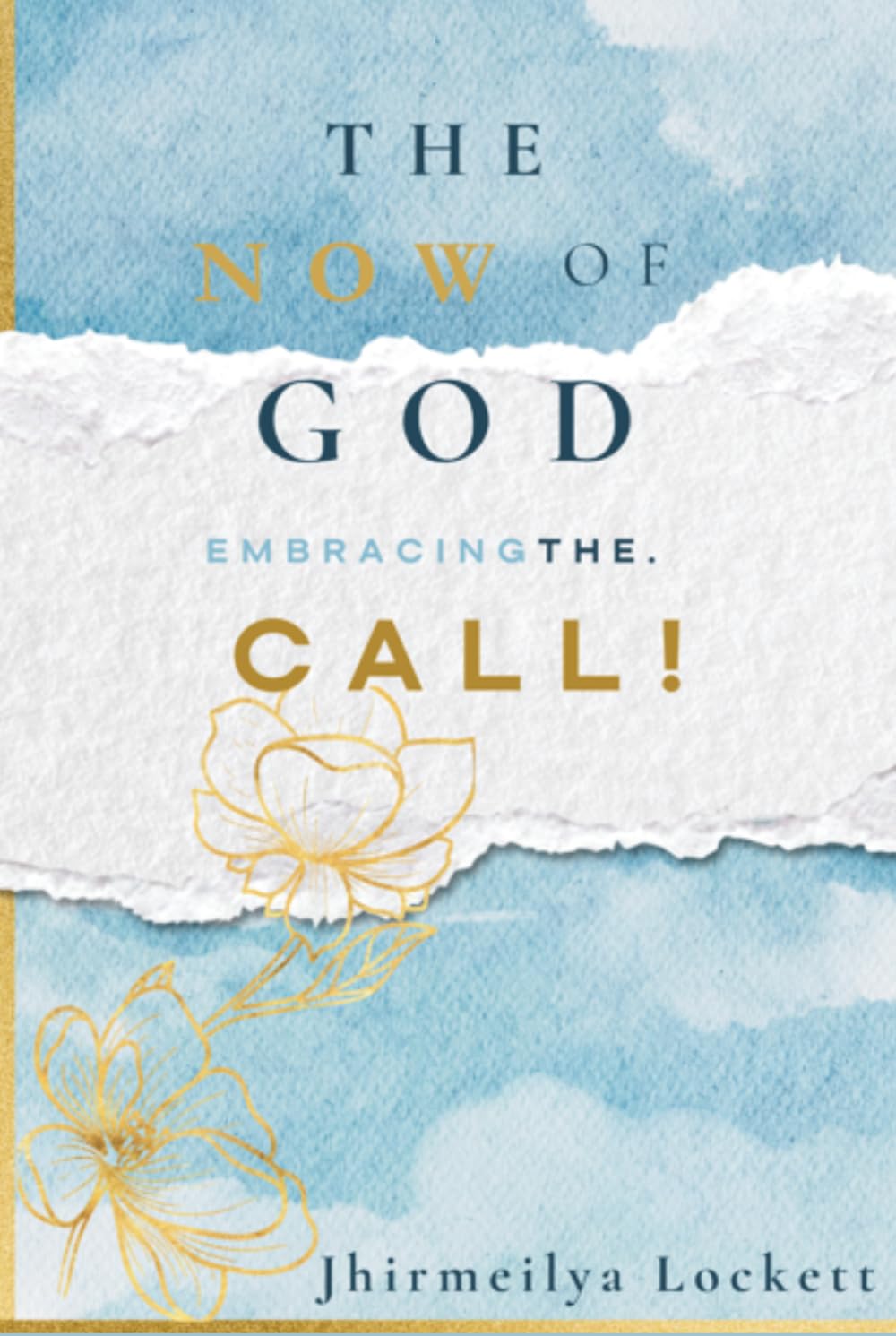 The NOW of GOD:: Embracing The CALL!