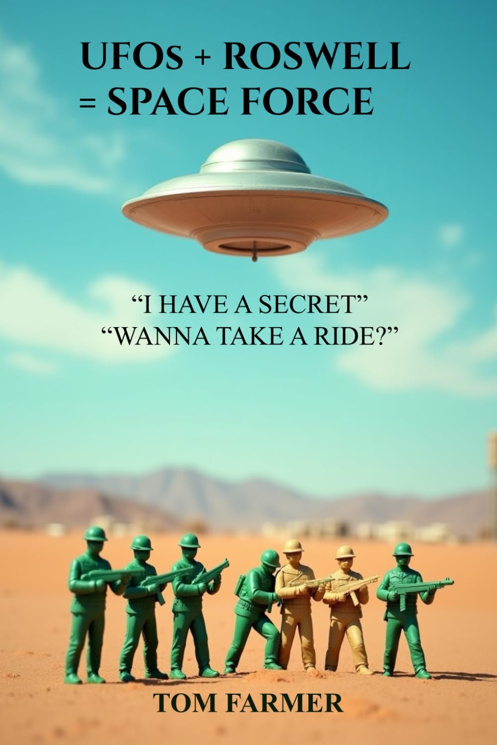 UFOs + Roswell = Space Force: "I Have a Secret"