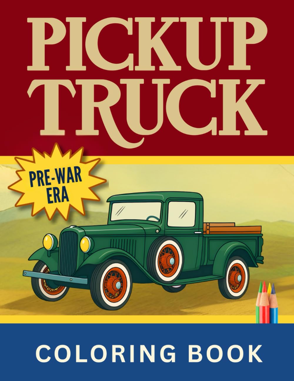 Pickup Truck Coloring Book: PRE-WAR ERA (PICKUP EVOLUTION SERIES)
