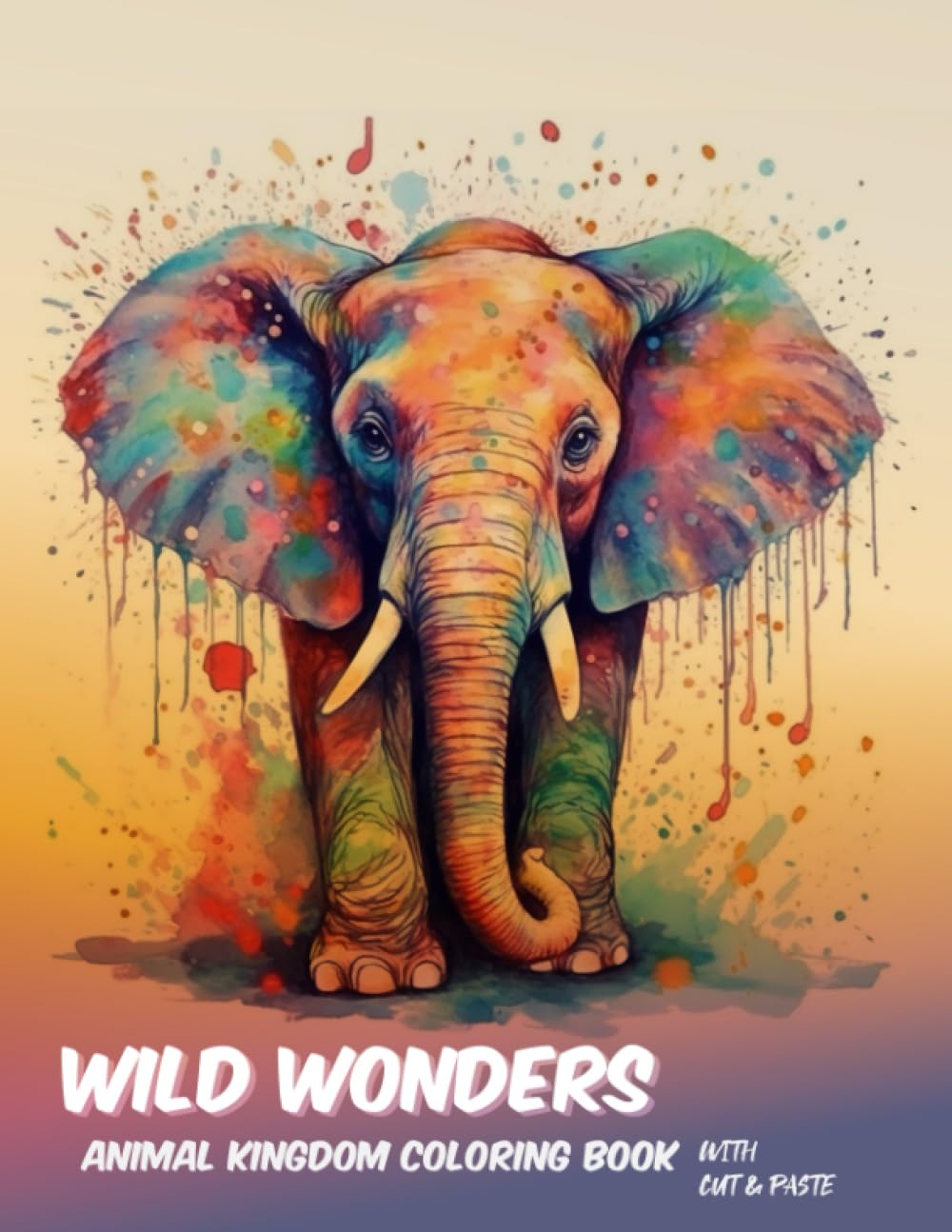 WILD WONDERS Animal Kingdom Coloring Book with Cut and Paste: Activity book for kids