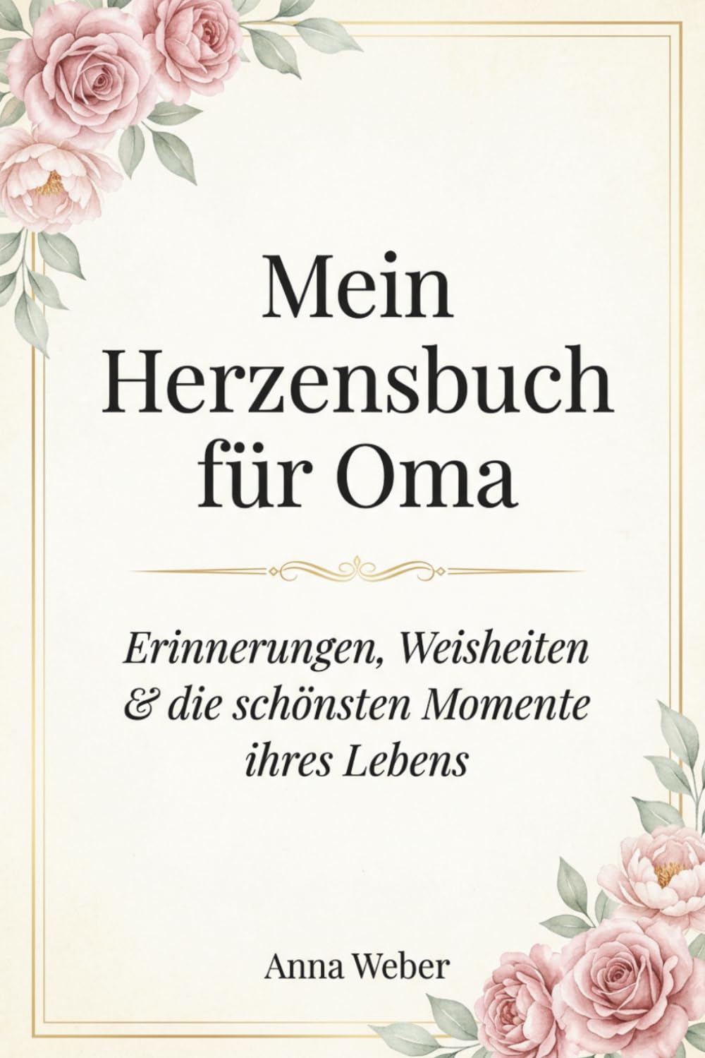 Mein Herzensbuch für Oma - Erinnerungen, Weisheiten & die schönsten Momente ihres Lebens: Ein liebevoller Adventskalender zum Ausfüllen – persönliche ... & besondere Momente für die Weihnachtszeit