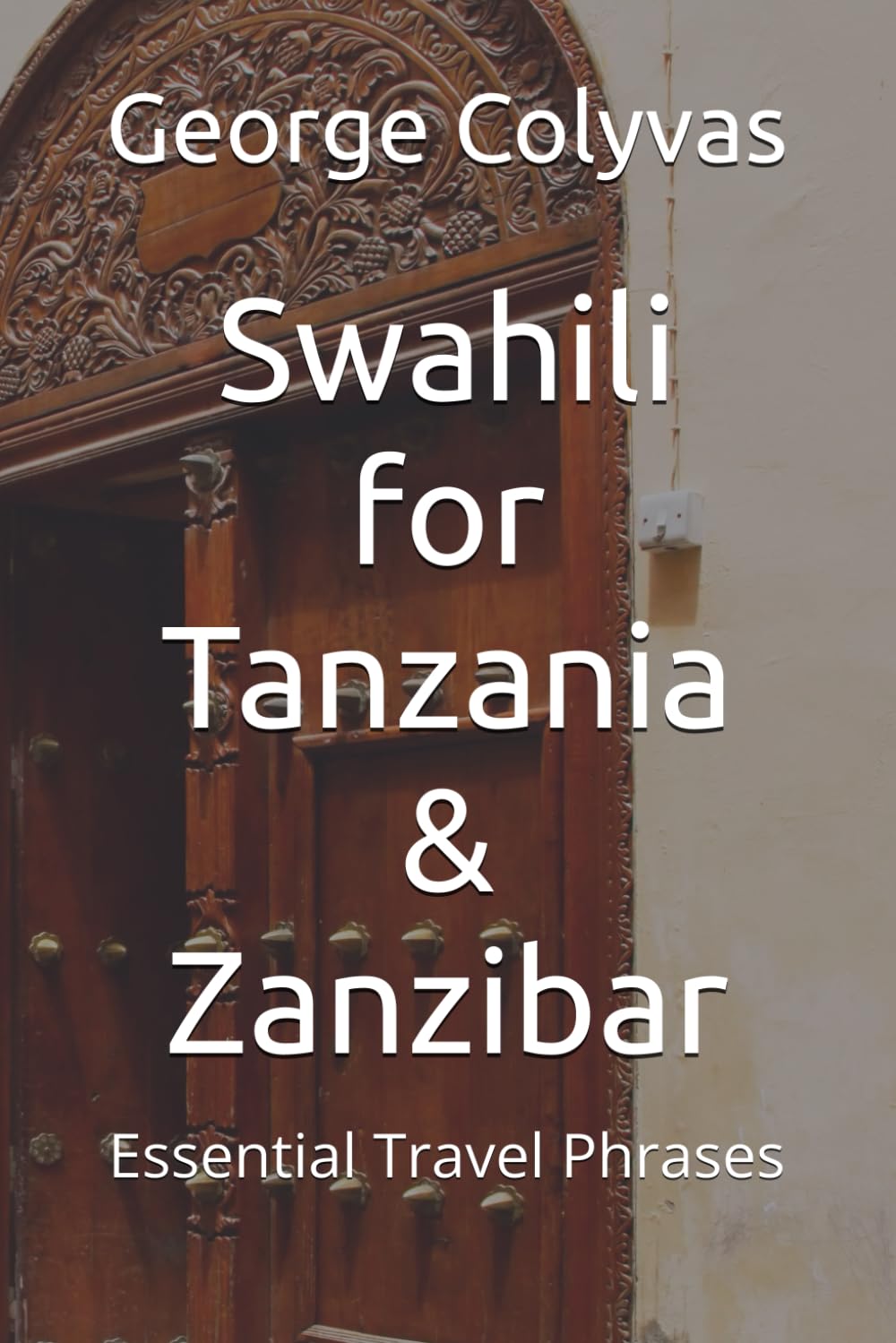 Swahili for Tanzania & Zanzibar: Essential Travel Phrases