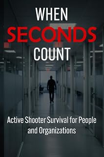 When Seconds Count: Active Shooter Survival for People and Organizations