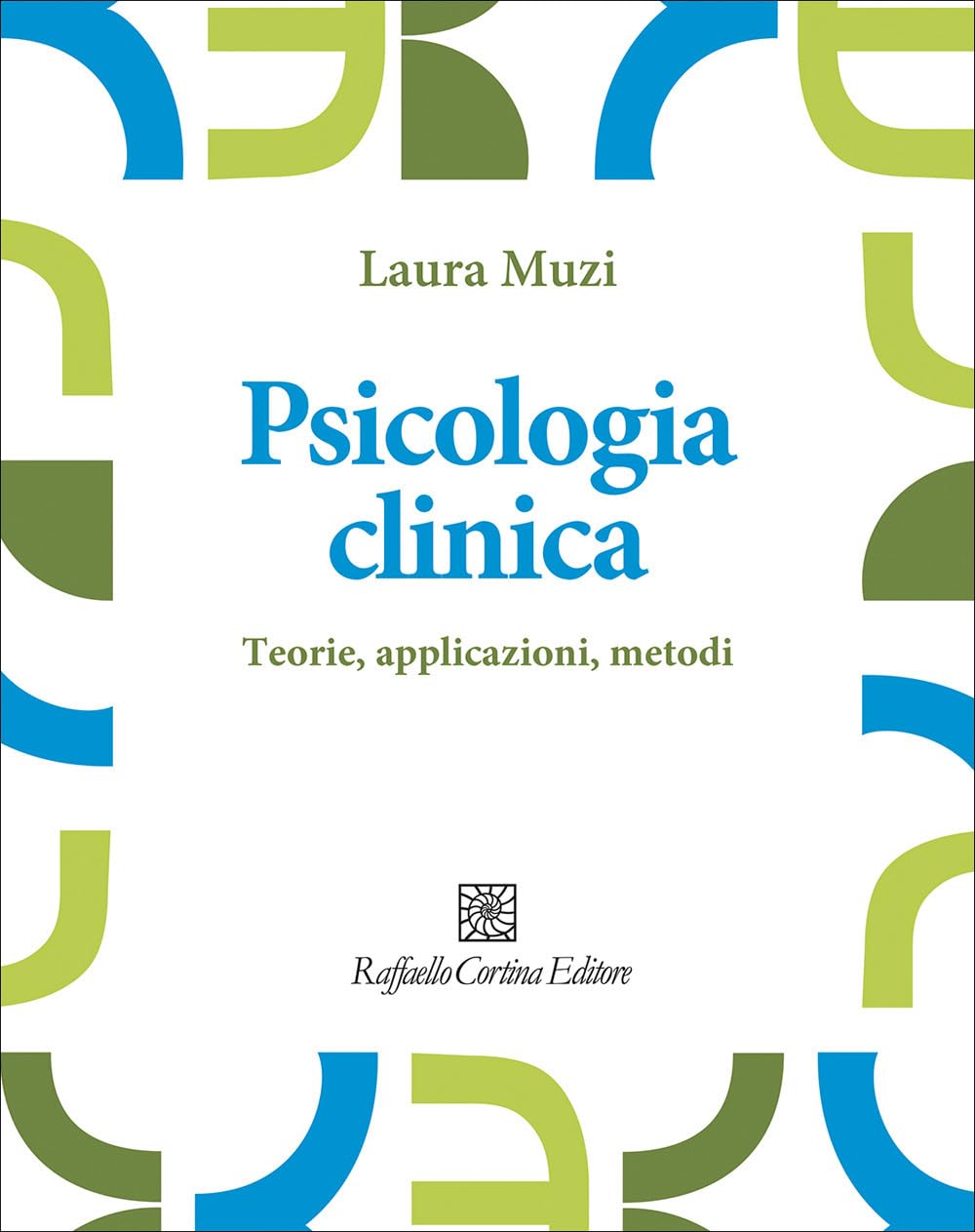 Psicologia clinica. Teorie, applicazioni, metodi