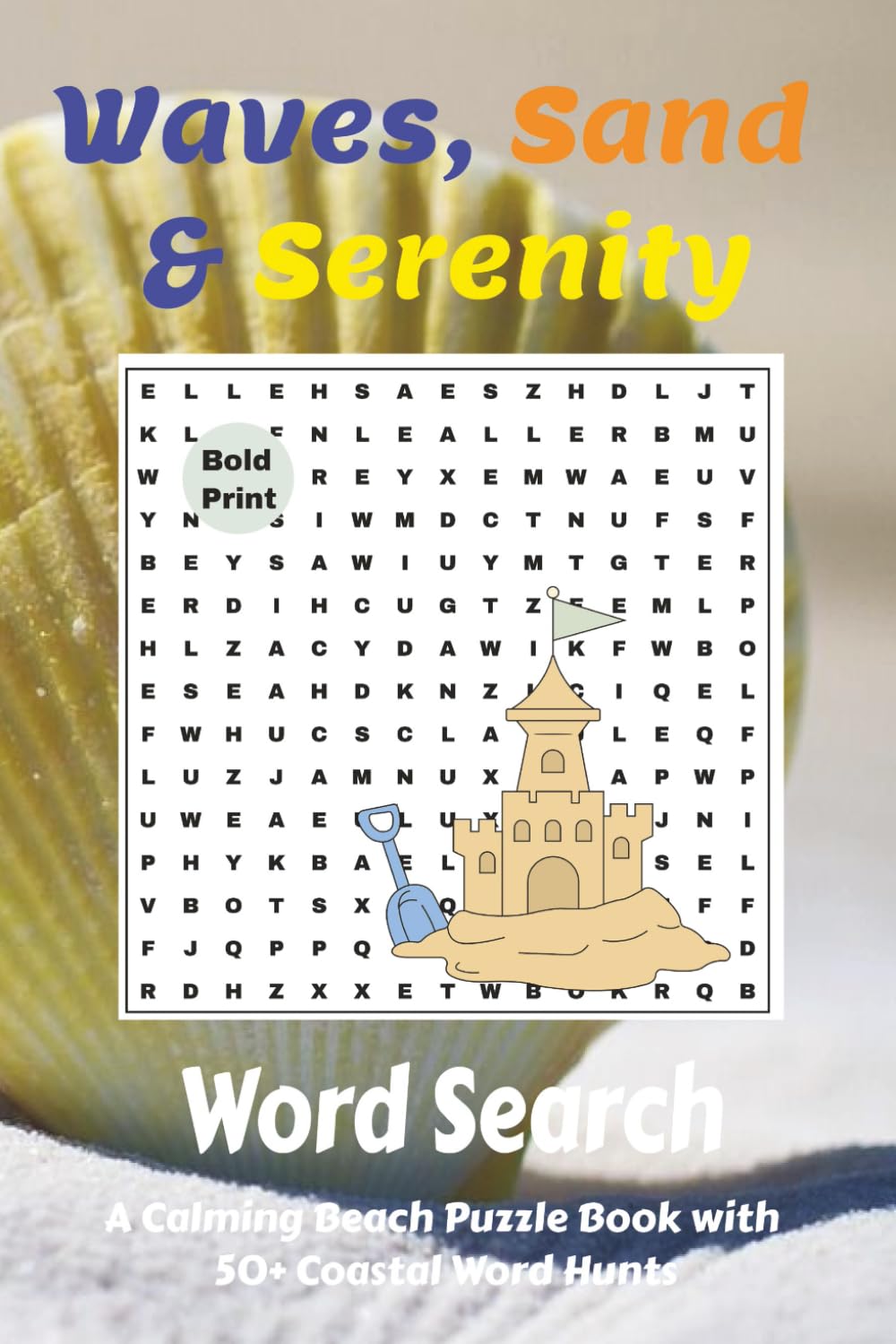 Waves, Sand & Serenity: Word Search A Calming Beach Puzzle Book with 50+ Coastal Word Hunts (Themed Word Search Adventures)