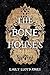 The Bone Houses