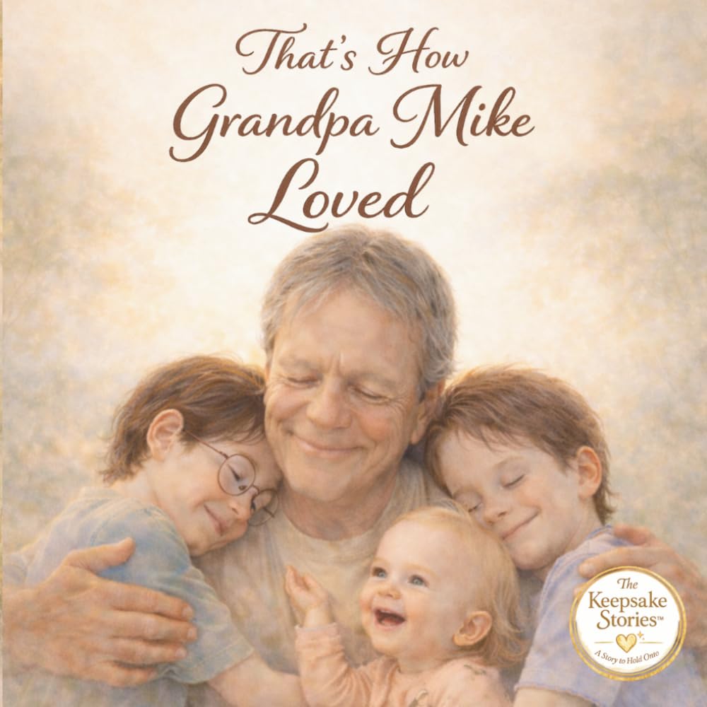 That’s How Grandpa Mike Loved (The Keepsake Stories)