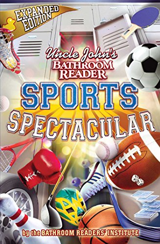 Uncle John's Bathroom Reader Sports Spectacular (Uncle John's Bathroom Readers)
