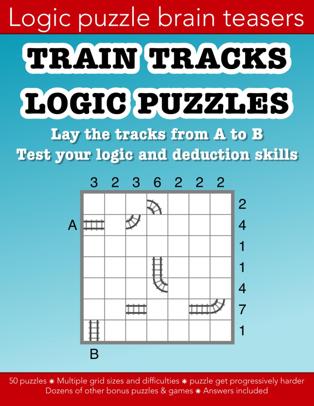 Train Tracks Logic Puzzles: Lay the tracks from A to B: Test your logic and deduction skills: Education resources by Bounce Learning Kids