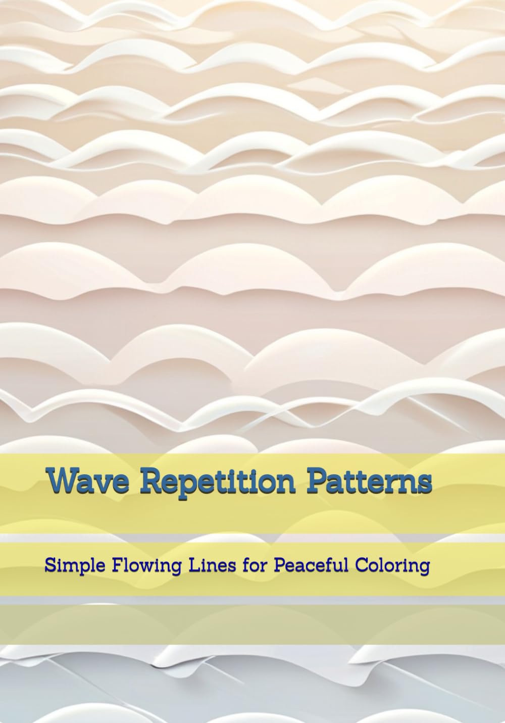 Wave Repetition Patterns: Simple Flowing Lines for Peaceful Coloring (Simple Pattern Design)