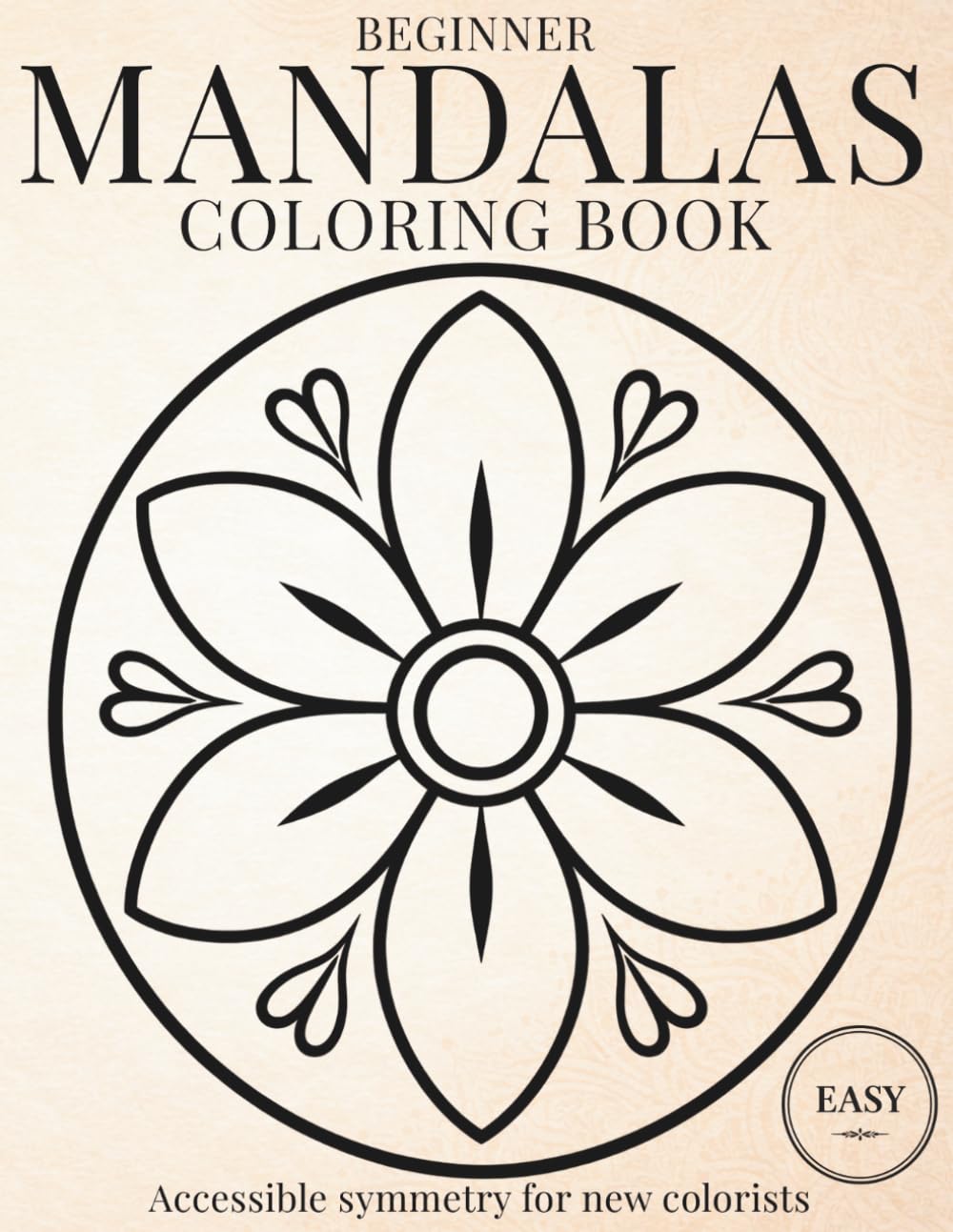 Beginner Mandala Coloring Book: Simple & Relaxing Mandala Coloring Book for Calm, Mindfulness, and Stress Relief (StillHaven Studio Mandalas – Easy Coloring Series)