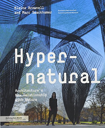 Hypernatural: Architecture's New Relationship with Nature (Architecture Briefs) - //coolthings.us