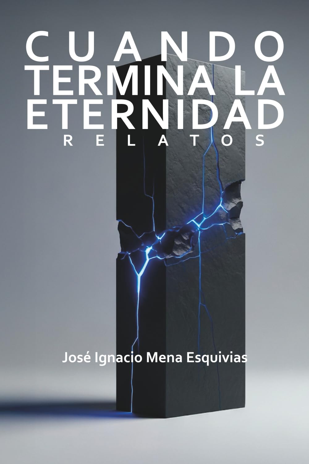 Cuando termina la eternidad: Relatos