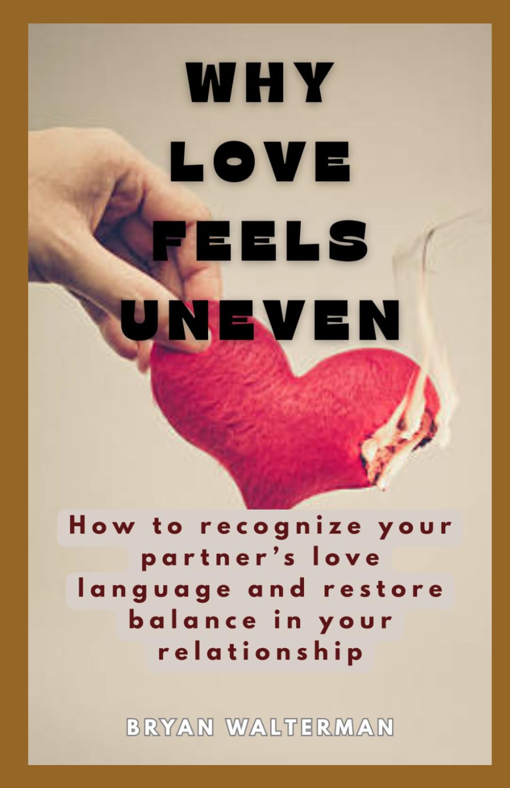 Why Love Feels Uneven: How to Recognize Your Partner's Love Language and Restore Balance in Your Relationship