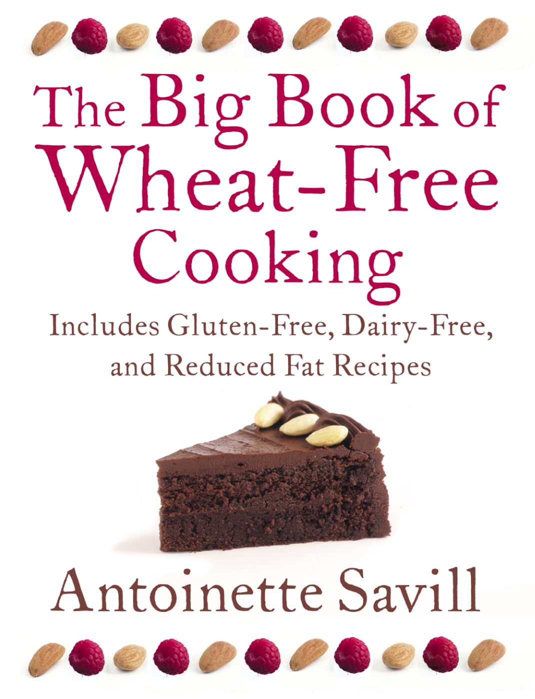 THE BIG BOOK OF WHEAT-FREE COOKING: Includes Gluten-Free, Dairy-Free, and Reduced Fat Recipes