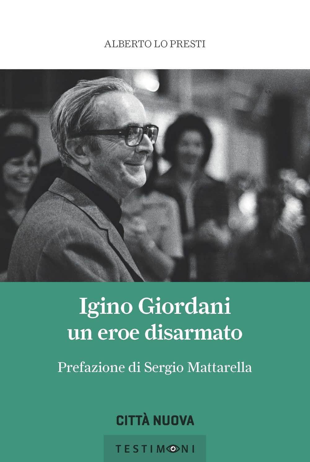 Igino Giordani. Un Eroe Disarmato - 4