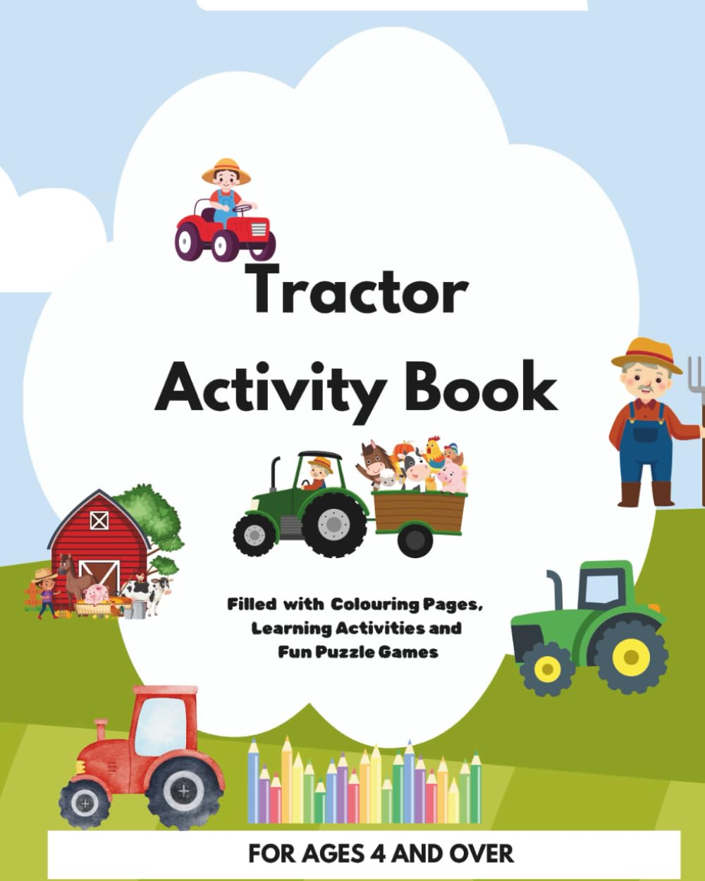 Tractor Activity Book for Kids Ages 4 and over: Fun Coloring Pages, Puzzles Games and Farm Learning Activities for Tractor Lovers: Perfect for Preschool, Kindergarten, and Early Learning Fun!