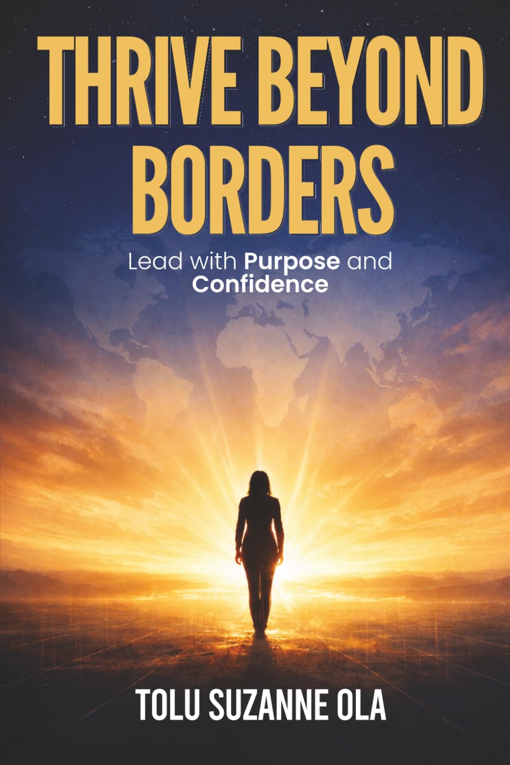Thrive Beyond Borders: Lead with Purpose and Confidence