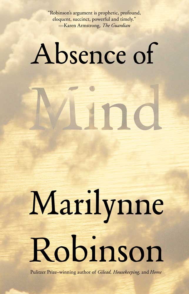 Absence of Mind : The Dispelling of Inwardness from the Modern Myth of the Self