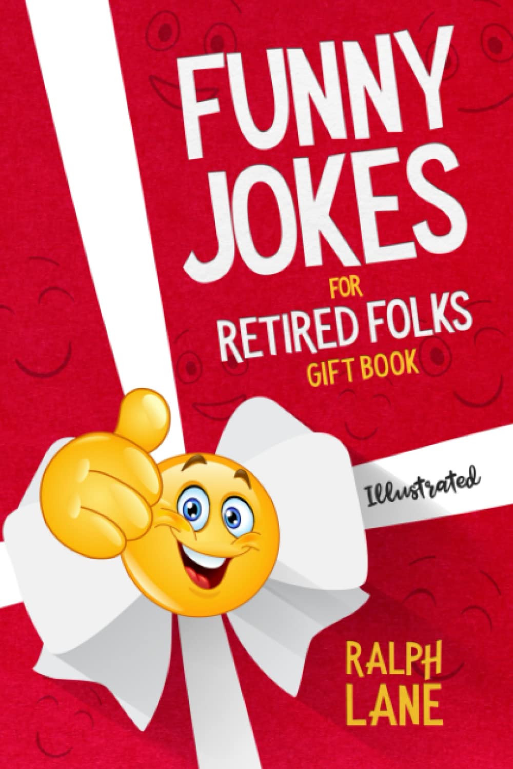 Funny Jokes for Retired Folks: Gift Book for Retirement and Beyond (Gift Books by Ralph Lane)
