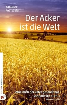 Paperback Der Acker ist die Welt: "Wie mich der Vater gesandt hat, so sende ich euch" [German] Book