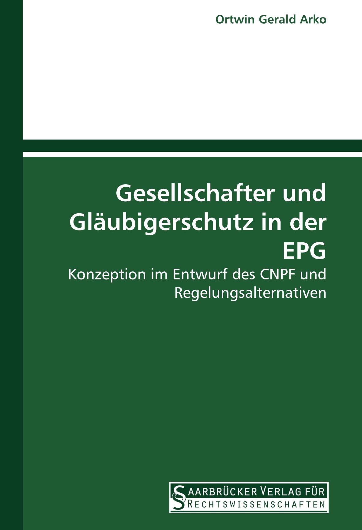 Gesellschafter und Gläubigerschutz in der EPG: Konzeption im Entwurf des CNPF und Regelungsalternativen