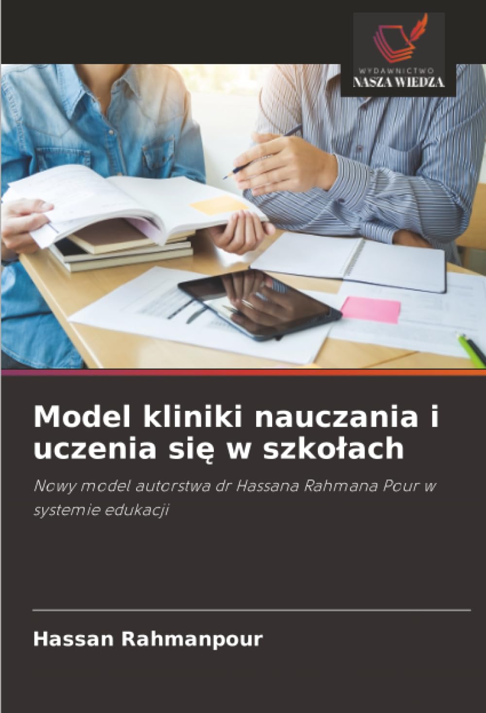Model kliniki nauczania i uczenia się w szkołach: Nowy model autorstwa dr Hassana Rahmana Pour w systemie edukacji