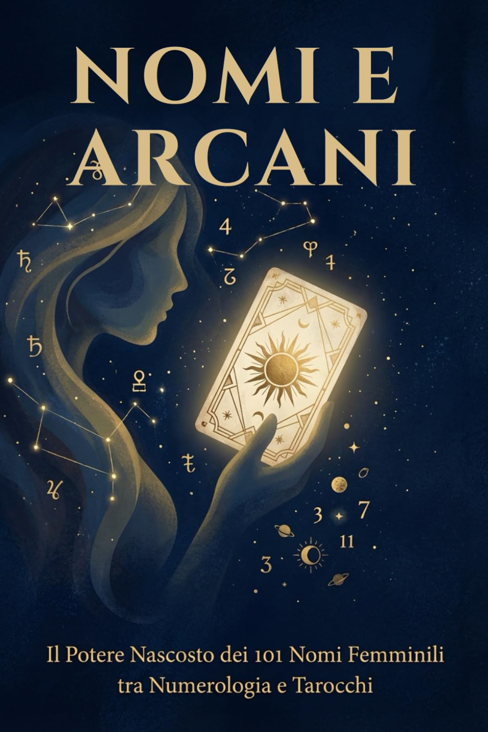Nomi e Arcani: Il Potere Nascosto dei 101 Nomi Femminili tra Numerologia e Tarocchi
