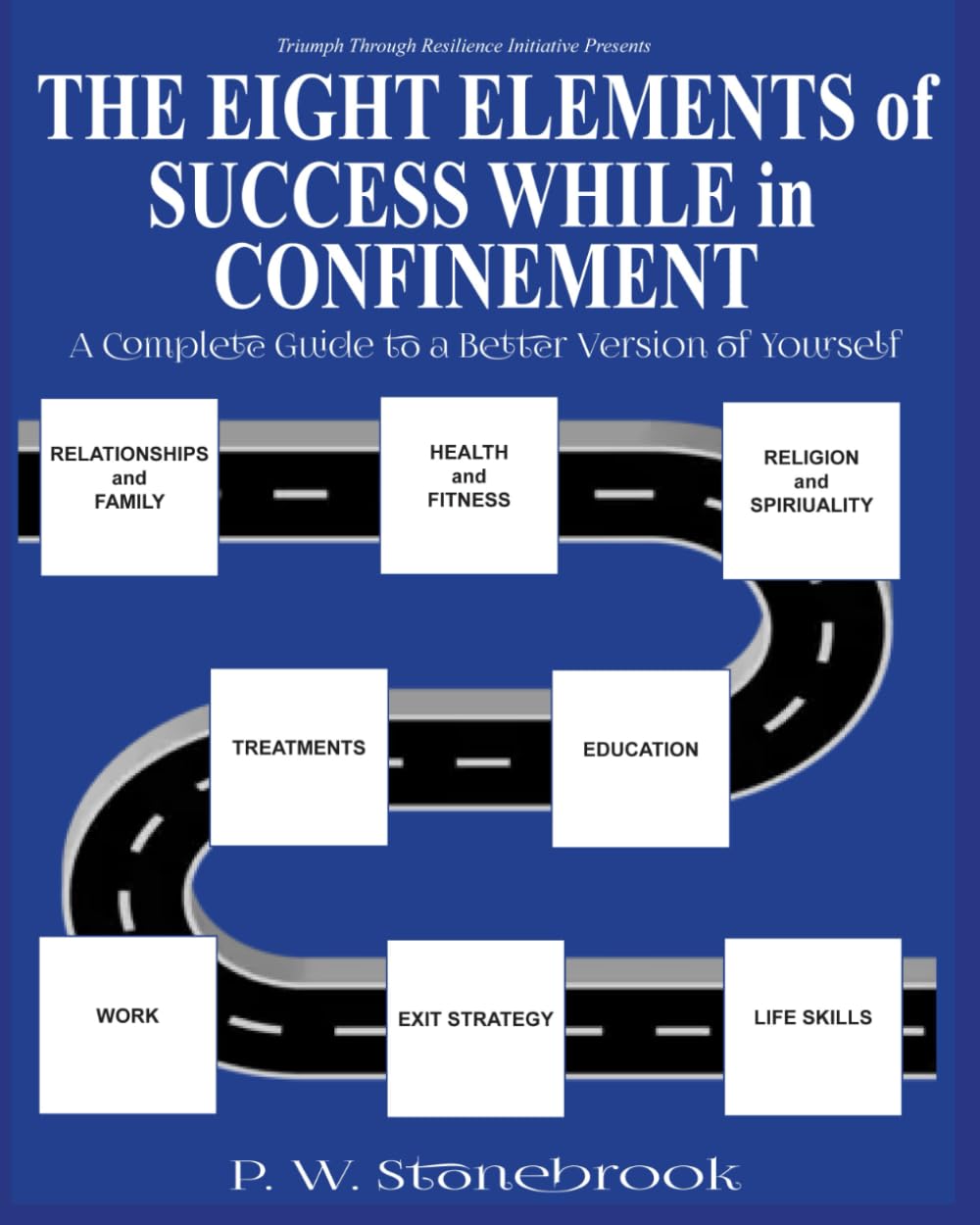 The Eight Elements of Success While in Confinement: A Complete Guide to a Better Version of Yourself
