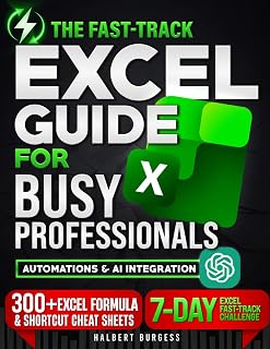 The Fast-Track Excel Guide for Busy Professionals: A Step-by-Step System to Master Excel Quickly, Automate Tasks, Use AI Tools, and Apply Proven Shortcuts to Boost Productivity and Career Growth - Amazon product rated Grade A