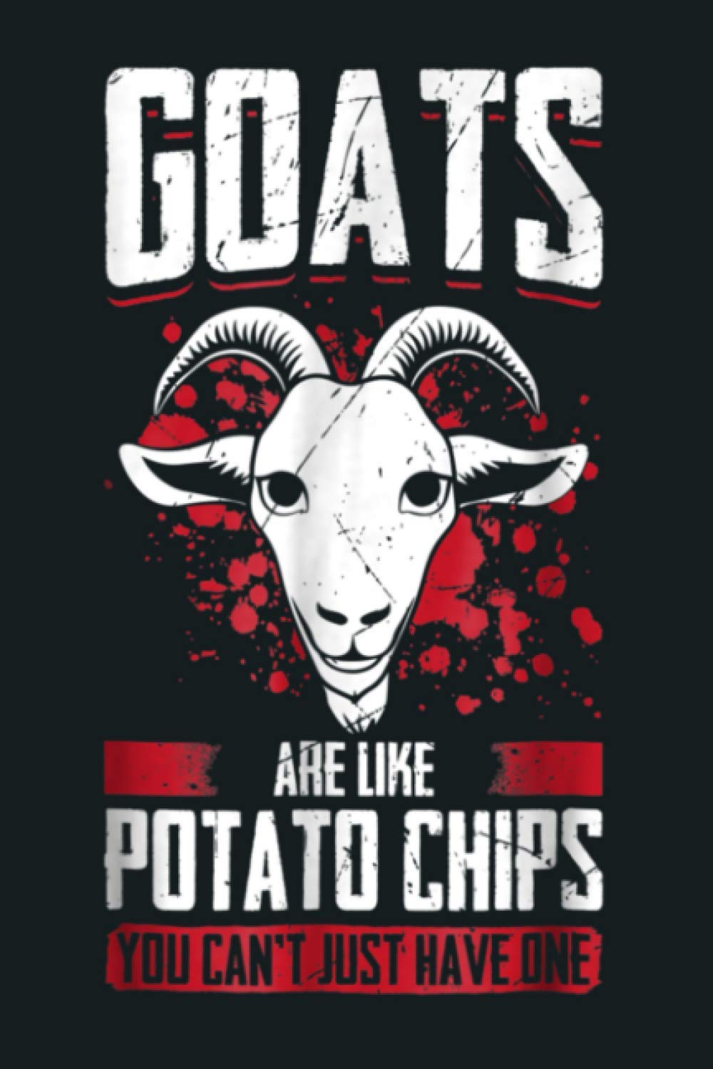 Goats Are Like Potato Chips: Notebook Planner - 6x9 inch Daily Planner Journal, To Do List Notebook, Daily Organizer, 114 Pages