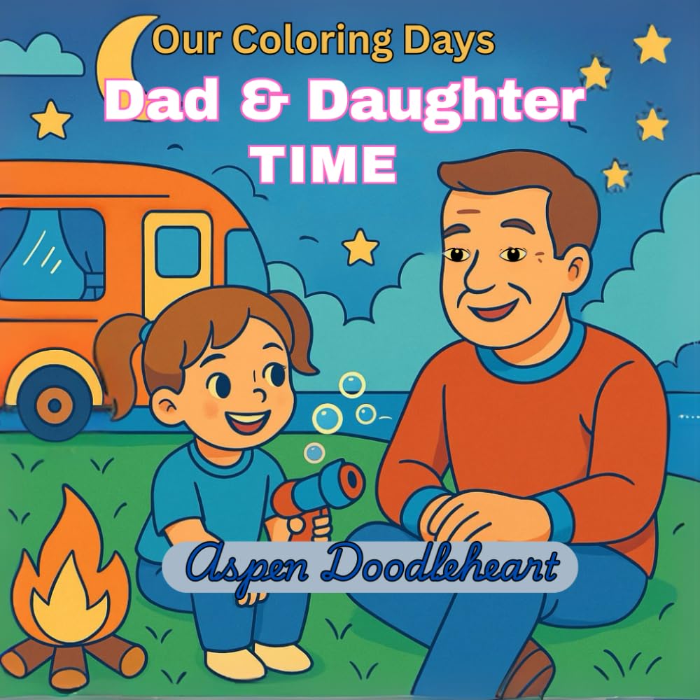 Our Coloring Days - Dad & Daughter Time: Coloring book for adults, teens and kids, bold and easy coloring pages, dad and daughter bonding, Father’s ... and cozy illustrations, relaxing art book all
