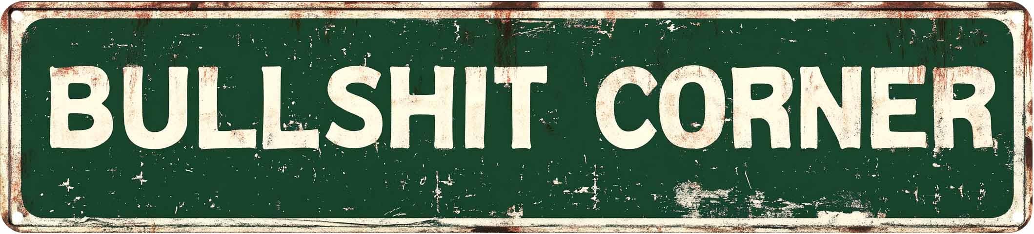 Vintage Tin Bullshit Corner Sign Retro Metal Sign for Outdoor indoor Decoration - Outdoor indoor Funny Wall Art Plaque 4x16 Inch