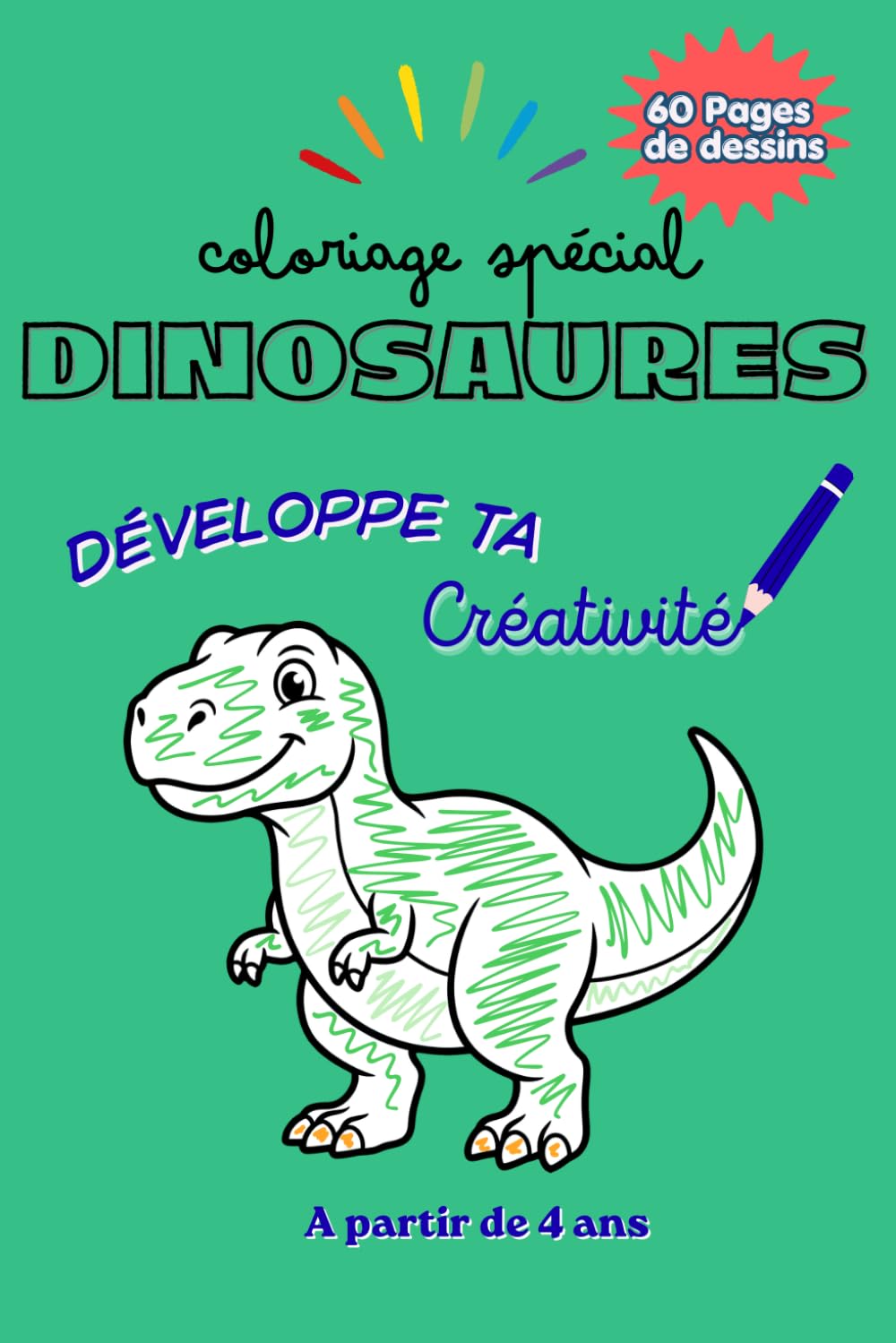 Coloriage pour enfants: Spécial Dinosaures ! (Livres de coloriages)