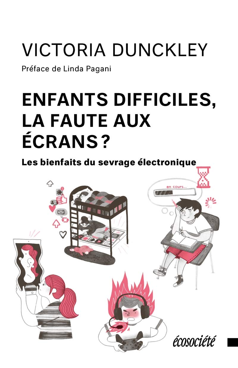 Enfants difficiles, la faute aux écrans?: Bienfaits du sevrage électronique (Les)