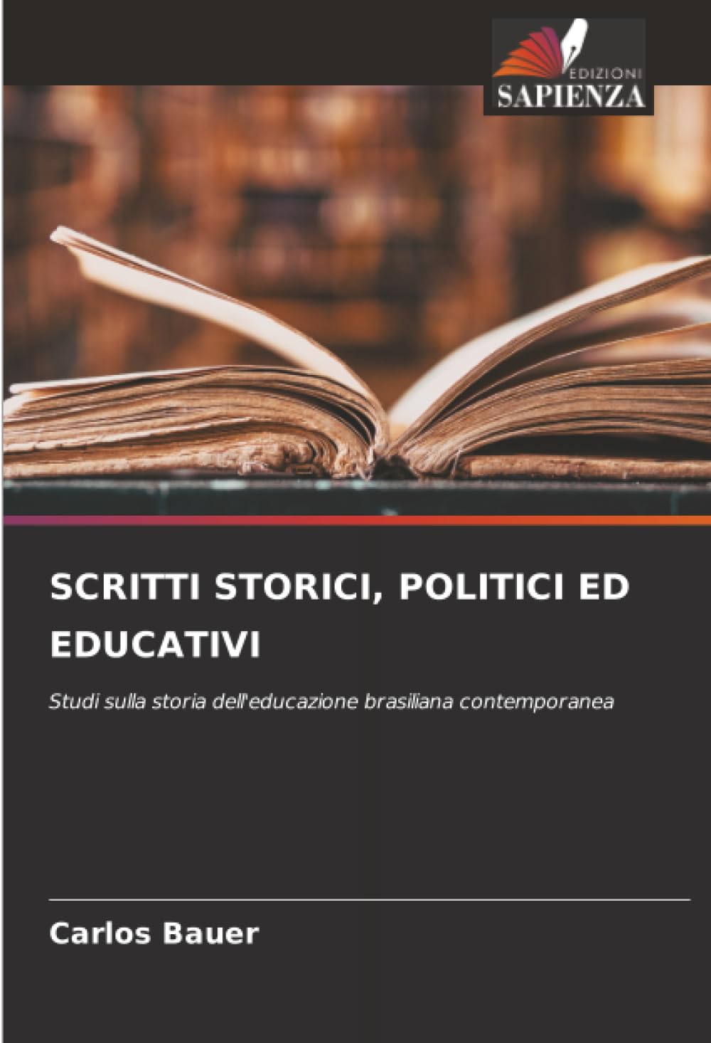 SCRITTI STORICI, POLITICI ED EDUCATIVI: Studi sulla storia dell'educazione brasiliana contemporanea