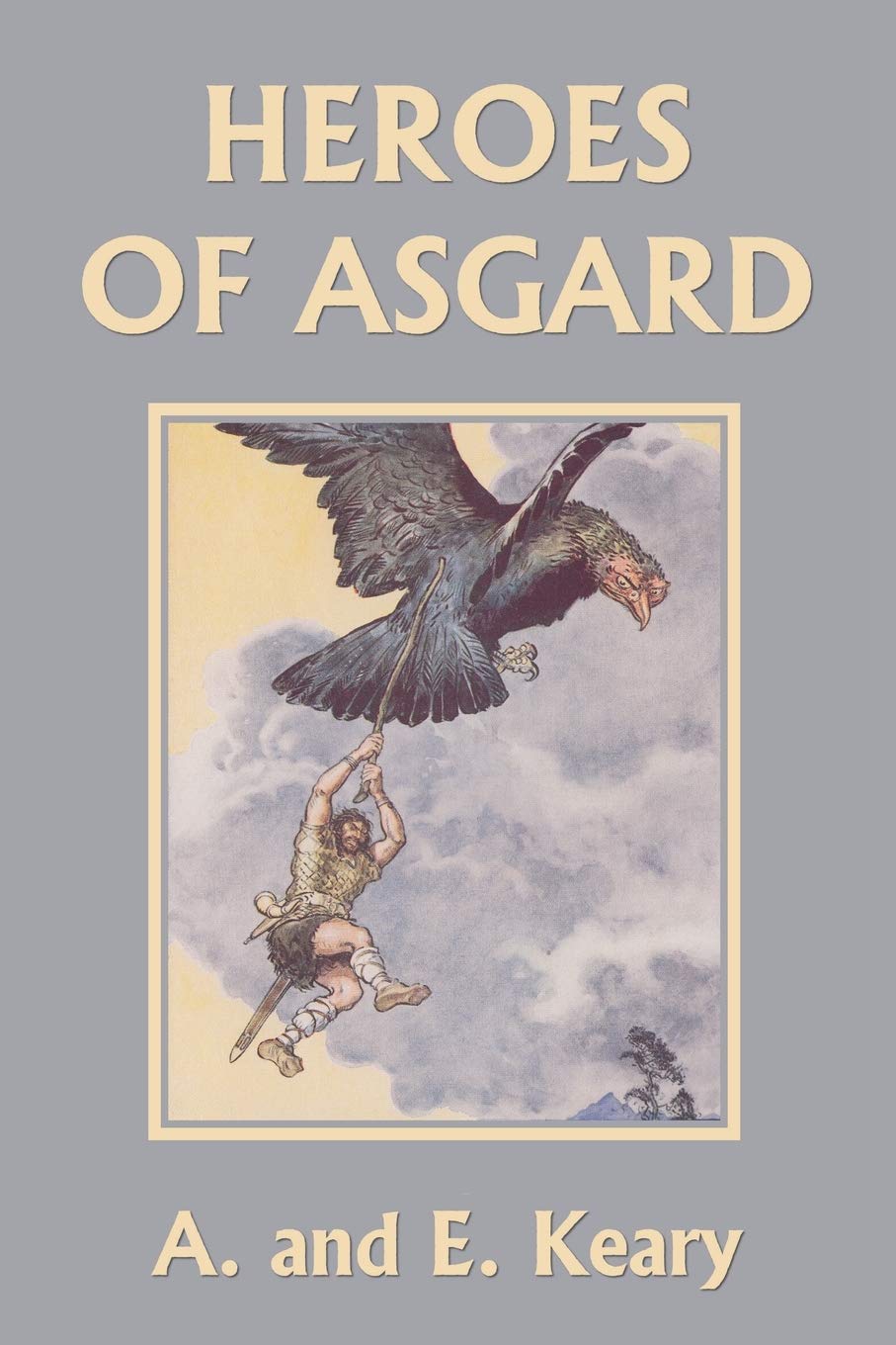 Heroes of Asgard (Color Edition) (Yesterday's Classics). Keary 9781633341357**