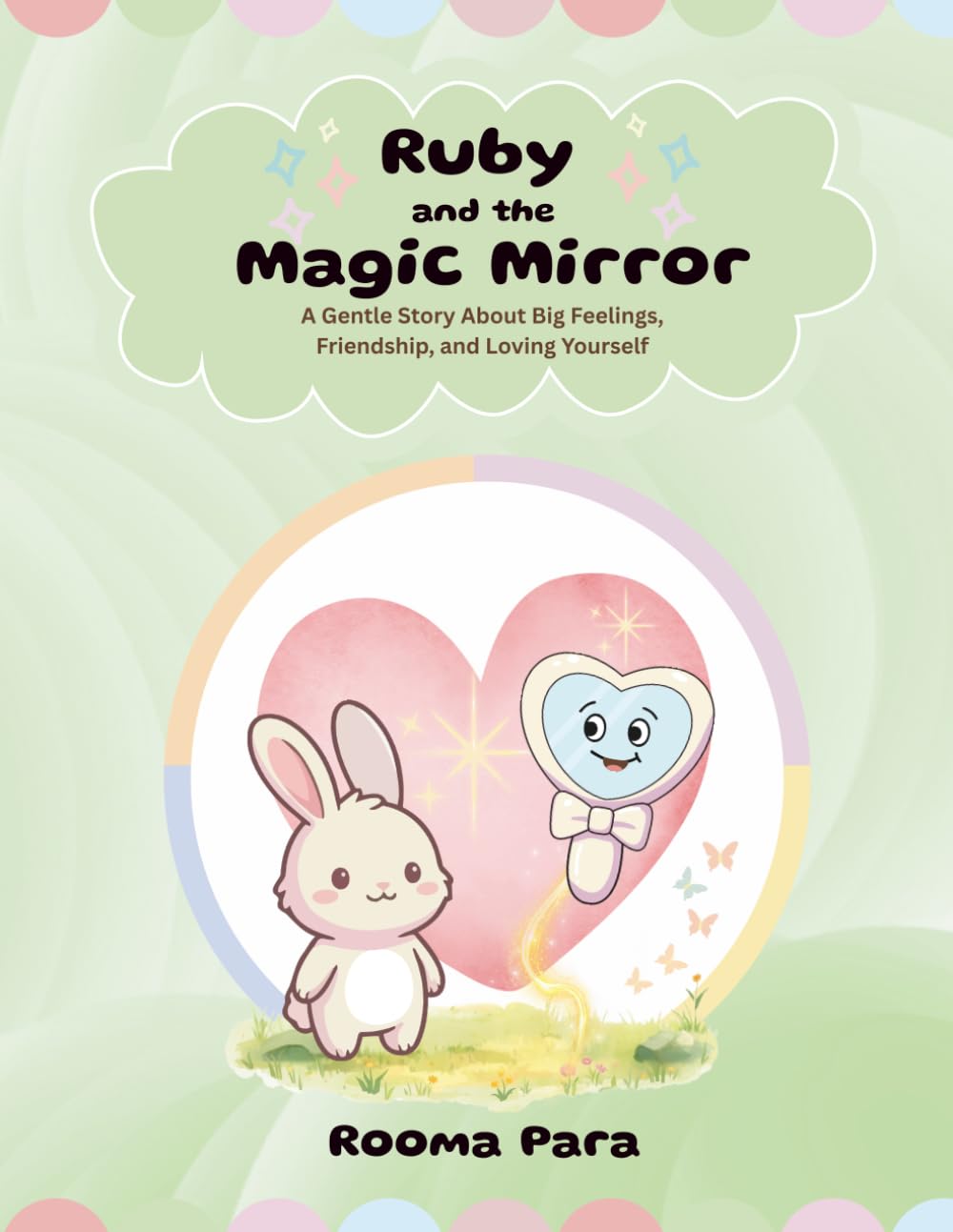 Ruby and the Magic Mirror: A Gentle Story About Big Feelings, Friendship, and Loving Yourself